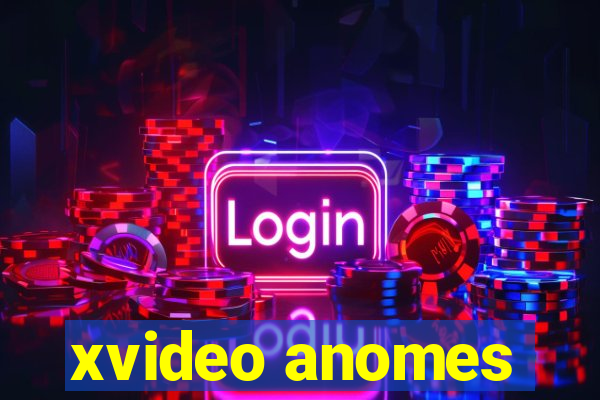 xvideo anomes